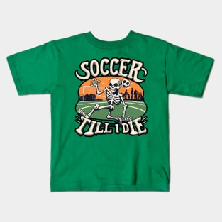 Soccer Till I Die Skeleton Play Soccer Vintage Retro Kids T-Shirt